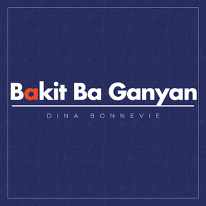Bakit Ba Ganyan