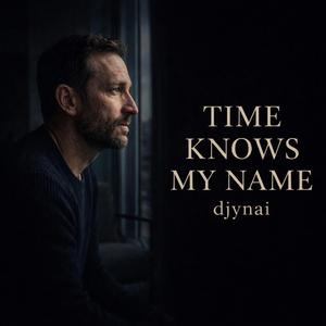 Time knows my name