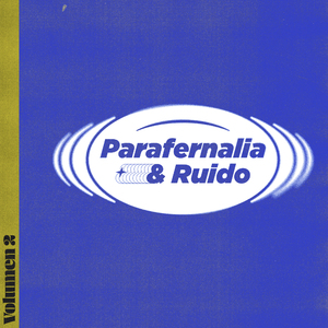 Parafernalia y Ruido, Vol. 2