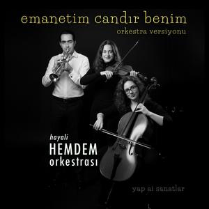 Emanetim Candır Benim Orkestra (beş)