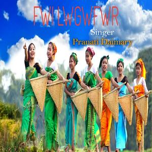 FWI LWGWFWR (feat. Pranati Daimary)