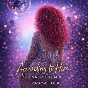 According to Him (Diva House Mix)
