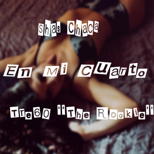 En Mi Cuarto (feat. Tre60 "The Rookie")