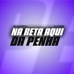 NA RETA AQUI DA PENHA