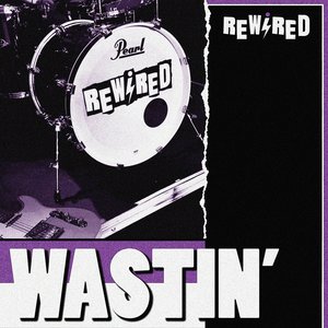 Wastin'