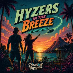 Hyzers In The Breeze (Island Remix)