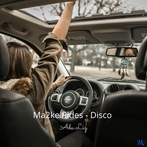 Ma2ke Rides (Disco Version)