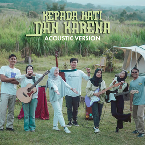 Kepada Hati dan Karena (Acoustic Version)