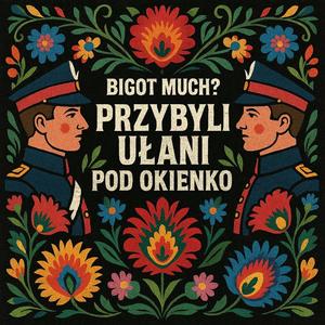 Przybyli Ułani Pod Okienko (A'capella)