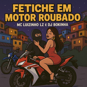 Fetiche em Motor Roubado