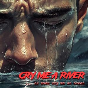 Cry Me a River