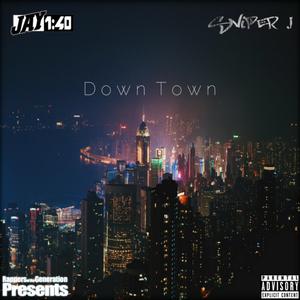 Down Town (feat. Sniper J)