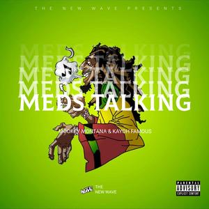Meds Talking (feat. Kayoh Famous)