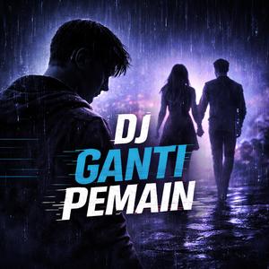 DJ Ganti Pemain
