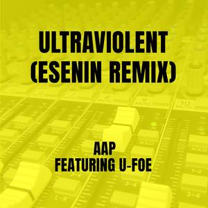 Ultraviolent (ESENIN Remix)
