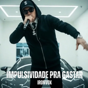 IMPULSIVIDADE PRA GASTAR