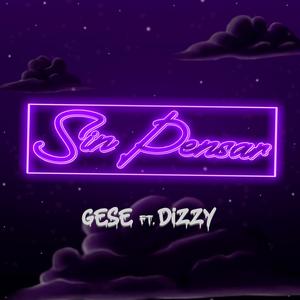 Sin Pensar (feat. Dizzy)