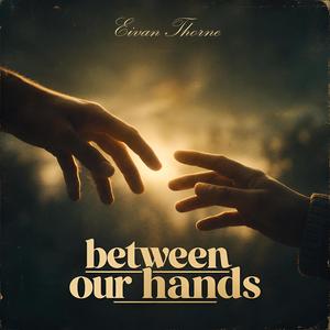 Between Our Hands