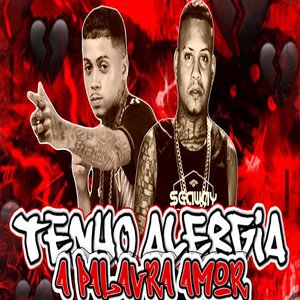 Tenho Alergia a Palavra Amor (feat. ACENA NO BEAT)