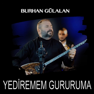YEDİREMEM GURURUMA