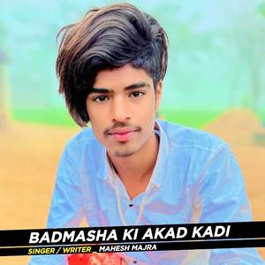 Badmasha Ki Akad Kadi