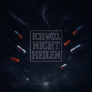ICH WILL NICHT HEILEN
