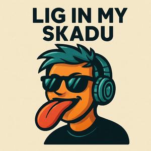 Lig In My Skadu