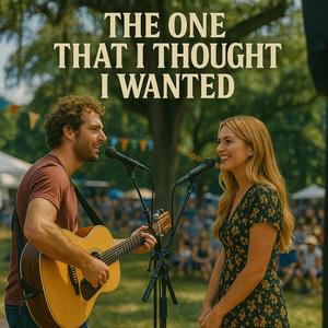 The One That I Thought I Wanted