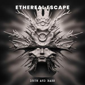 Ethereal Escape (Drum and Bass)