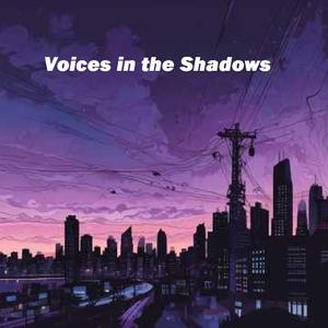 Voices in the Shadows