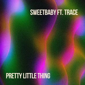 Pretty Little Thing (feat. TRACE)