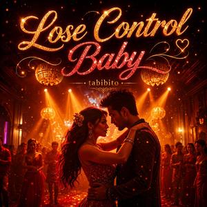 Lose Control Baby