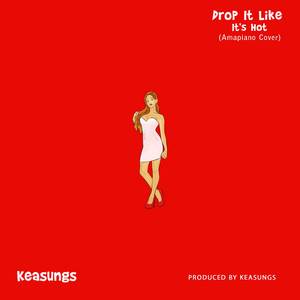 Drop It Like It's Hot (Amapiano Cover)