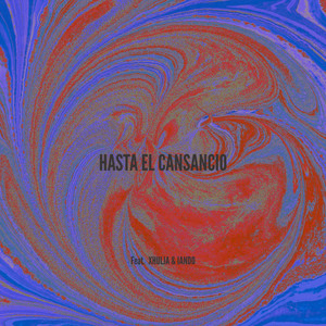 Hasta El Cansancio