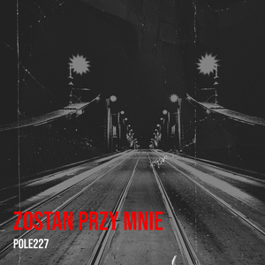 Zostan Przy Mnie