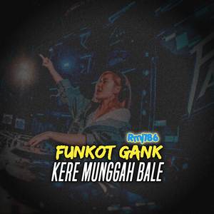 DJ FUNKOT KERE MUNGGAH BALE