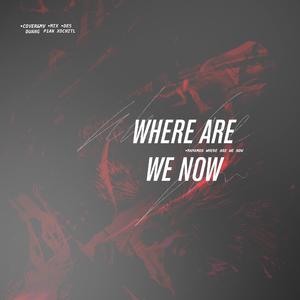 Where Are We Now（翻自 抒情木）