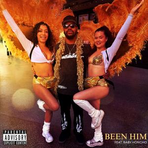 BEEN HIM (feat. Baby Honcho)