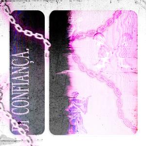 Di Confiança (feat. Lil akaVi, AEON ED & Natsumi Kaw)