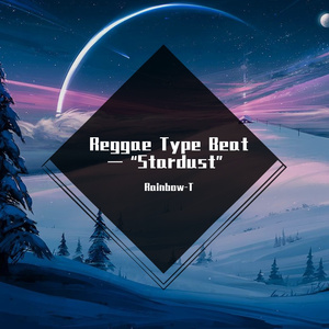 Reggae Type Beat—“Stardust”