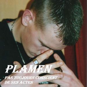 Plamen (Pas Toujours Conscient De Ses Actes)