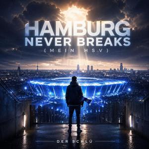 Hamburg Never Breaks (Mein HSV)