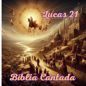 Lucas 21 Bíblia Cantada