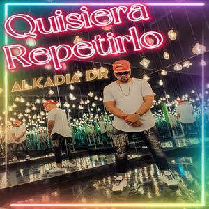 Alkadia Dr Quisiera Repetirlo