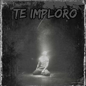 Te Imploro