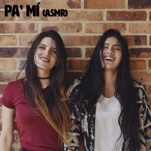 Pa' Mí (ASMR)
