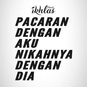 Pacaran Dengan Aku Nikahnya Dengan Dia