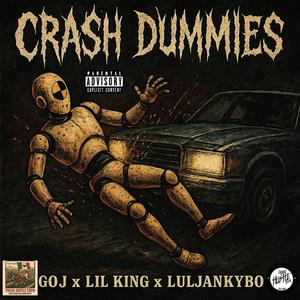 Crash Dummies (feat. LiL King & Lul Jankybo)