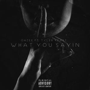 What You Sayin' (feat. Tyler Keast)