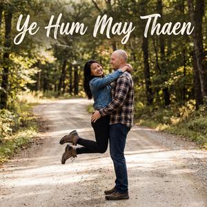 Ye Hum May Thaen